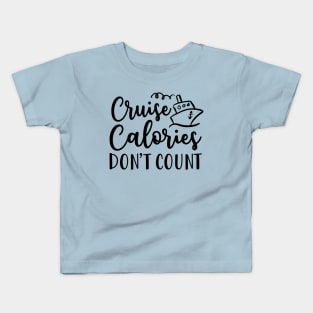 Cruise Calories Don't Count Cruise Vacation Fitness Funny Kids T-Shirt